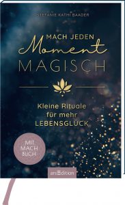 Buch-Cover-Mach-jeden-Moment-magisch_Stefanie-Kathi-Baader
